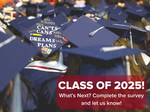 Close-up of a decorated graduation cap reading "She turned her can'ts into cans and her dreams into plans" among a crowd of graduates in blue caps and gowns. A red banner at the bottom reads "CLASS OF 2025! What’s Next? Complete the survey and let us know!"